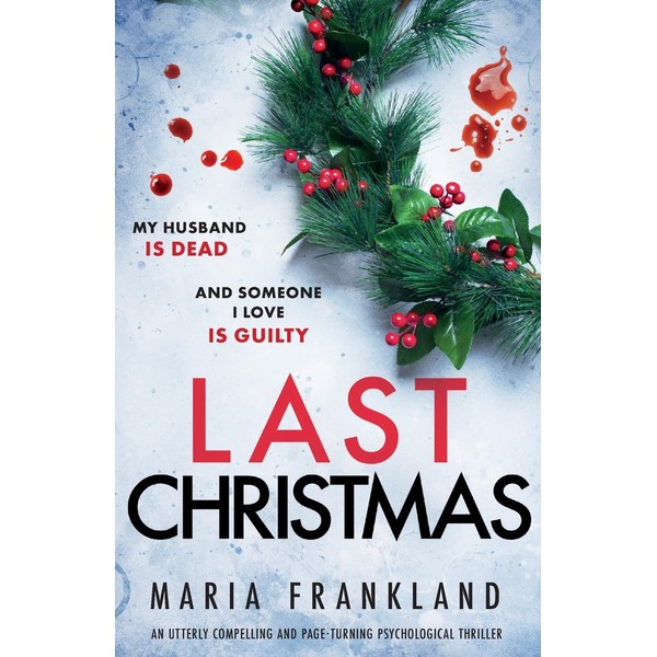Last Christmas: An utterly compelling and page-turning psychological thriller