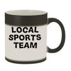 Local Sports Team - 11oz Magic Color Changing Mug, Matte