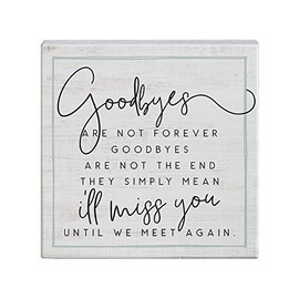 Simply Said, INC Small Talk Squares, Goodbyes are Not Forever- Rustic Wooden Sign 5.25 x 5.25 in STS1506