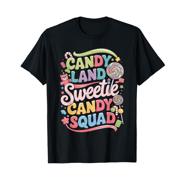 Candy Land Candy Crew Decorations Sweetie Candy Squad Cool T-Shirt