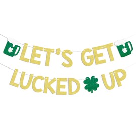 Let's Get Lucked Up Banner - Lucky Shamrock Garland, Lucky Irish, Irish Day Decor, St. Patrick's Day Party Decorations Gold Glitter