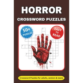 Horror Crossword Puzzle Book: Crossword Puzzles with Easy to Read Print about Horror Movies, TV Shows, Feelings and More | 6*9 inches, 112 pages | 50+ ... Gift for Vacations, Festivals and Relaxation