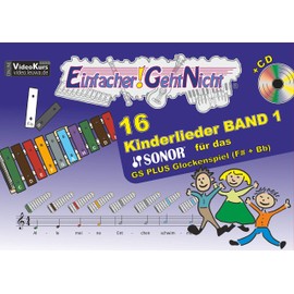 Einfacher!-Geht-Nicht: 16 Kinderlieder BAND 1 – für das SONOR GS PLUS Glockenspiel (F#+Bb) mit CD: Das besondere Notenheft für Anfänger