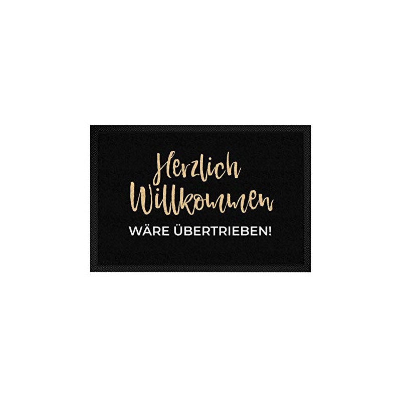 printplanet - Fußmatte mit Spruch: Herzlich Willkommen wäre übertrieben -