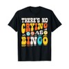 There's No Crying At Bingo Player Casino Gambling Funny T-Shirt