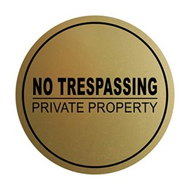 Signs ByLITA Circle No Trespassing Private Property Sign with Adhesive Tape, Mounts On Any Surface, Weather Resistant, Indoor/Outdoor Use (Brushed Gold) - Large