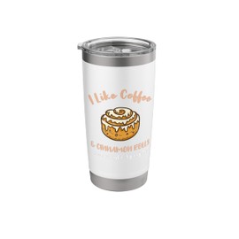 I Like Coffee And Cinnamon Rolls And Maybe 3 People Stainless Steel Insulated Tumbler
