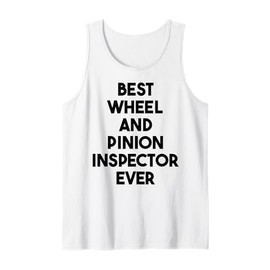 Best Wheel And Pinion Inspector Ever Tank Top