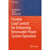 Flexible Load Control for Enhancing Renewable Power System Operation