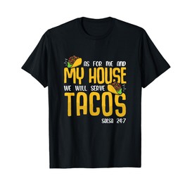 As for me and my house we will serve tacos Salsa Taco T-Shirt