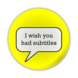 "I Wish You Had Subtitles" Deaf Deafness Hard of Hearing Large Pin Button Badge. Disability Awareness