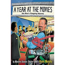A Year at the Movies: One Man's Filmgoing Odyssey