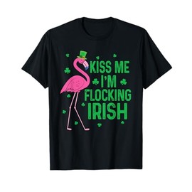 Kiss Me I'm Flocking Irish Flamingo Funny St Patricks Day T-Shirt