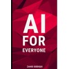 AI For Everyone: Use AI to Elevate your life
