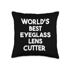 World's Best Eyeglass Lens Cutter Throw Pillow