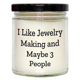 I Like Jewelry Making and Maybe 3 Friends, Gifts from Jewelry Making Enthusiasts, 9oz Vanilla Soy Candle for Birthday