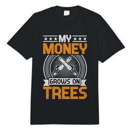 Arborist - My Money Grows On Trees - Lumberjack Forest Comfort Colors Adult Heavyweight T-Shirt