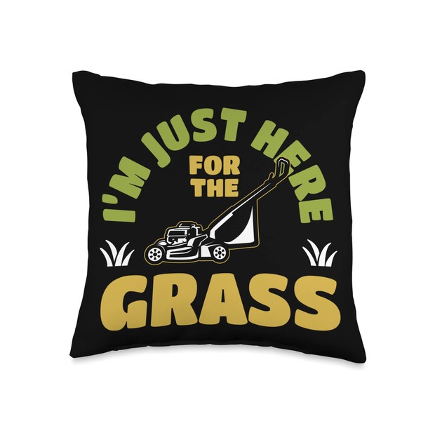 I'm Just Here For The Grass Mowing Gardening Lawn Care