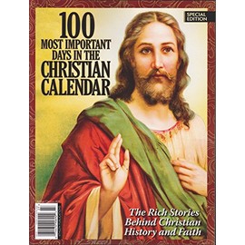 100 Most Important Days in the Christian Calendar Magazine Athlon Classics #27