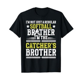 I'm The Softball Catcher Brother of A Softball Catcher Bro T-Shirt