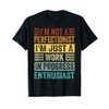 I'm Not A Perfectionist, I'm Just A Work In Progress