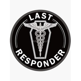 Last Responder - Sticker Graphic - Auto, Wall, Laptop, Cell, Truck Sticker for Windows, Cars, Trucks