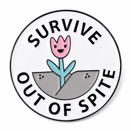 JHCHUYI 1Pcs Survive Out of Spite Enamel Pin, Funny Flower Lapel Pin