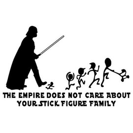 The Empire Does Not Care About Your Stick Figure Family Funny - Sticker Graphic - Auto, Wall, Laptop, Cell, Truck Sticker for Windows, Cars, Trucks