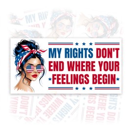 My Rights Don't End Where Your Feelings Begin | Bumper Sticker or Car Magnet | Gift for Girl Magnet for Bumper Sticker Trucks Cars [7.5x3.75]