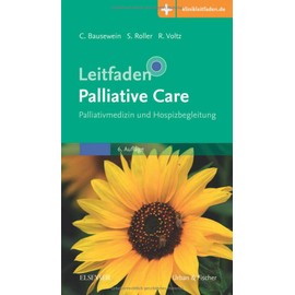 Leitfaden Palliative Care: Palliativmedizin und Hospizbegleitung - Mit Zugang zur Medizinwelt (Klinikleitfaden)