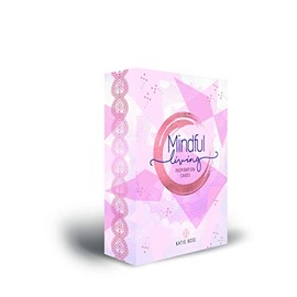 Mindful Living Inspiration Cards: Deepen Your Relationship with Self