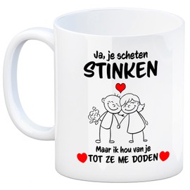 Scheten Koffiemok met spreuk Ja je scheten stinken. Maar ik Hou Van je tot ze me doden.