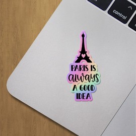 Holographic Decal Stickers of Paris is Always A Good Idea Premium Waterproof Vinyl Decal Stickers for Laptop Phone Accessory Helmet Car Window Mug Tuber Cup Door Wall Decoration ANDVER3c91271HO