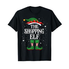 Christmas Elf Matching Family Group Funny The Shopping Elf T-Shirt