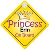 Princess Erin On Board Girl Car Sign Child/Baby Gift/Present 002