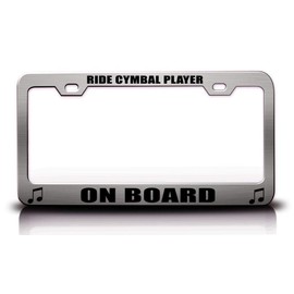 Custom Brother - Ride CYMBAL Player ON Board Music Musician Metal Car SUV Truck License Plate Frame Ch z27