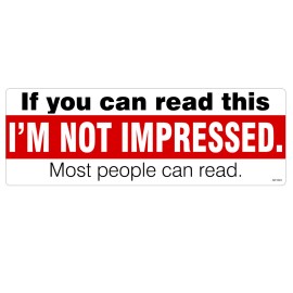 StickerSector REFLECTIVE If you can Read This No Impressed Bumper Sticker AD1023-REF