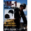 M-1 Helmet: A History of the U.S. M-1 Helmet in