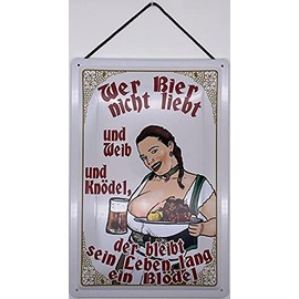 Blechschild Blechemma with Cord 30 x 20 cm Decorative Saying "Wer Bier Nicht liebt und Weib und Knödel, der bleibt EIN Leben lang EIN Blödel (Wer Bier Nicht liebt und Weib und Knödel, der