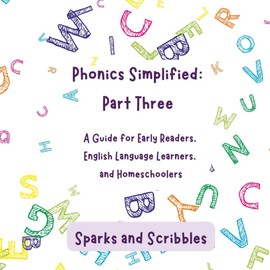 Phonics Simplified - Part Three: 7 Essential Sounds, Engaging Activities, and Fine Motor Skills Practice