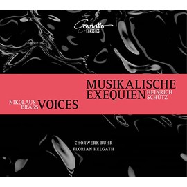 Schutz: Musikalische Exequien /Nikolaus Brass: Voices