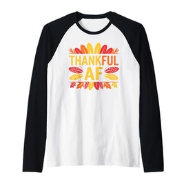 Thankful AF Turkey Thanksgiving Funny Fall Season Women Men Raglan Baseball Tee