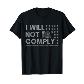 I will Not Comply Gadsden Flag - Don't Tread T-Shirt