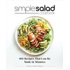Simple Salad Cookbook: 100 Recipes That Can Be Made in