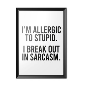 Funny Quote Print | Home Prints | I'm Allergic To Stupid | Banter Aesthetic Wall Art Joke Office | A4 A3 A5 *FRAME NOT INCLUDED* - PBH137