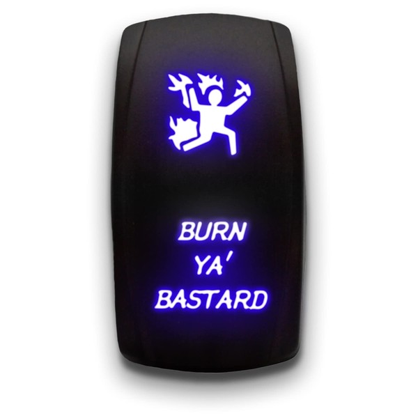 Burn YA Bastard - Blue - Laser Etched Toggle Switch