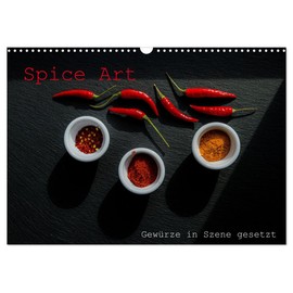 Spice Art - Gewürze in Szene gesetzt (Wandkalender 2025 DIN A3 quer), CALVENDO Monatskalender