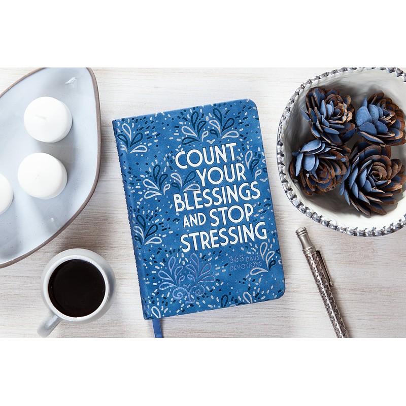 Count Your Blessings and Stop Stressing: 365 Daily Devotions