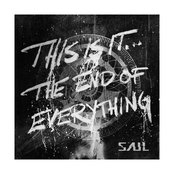 Spinefarm Saul - This Is It... The End of Everything