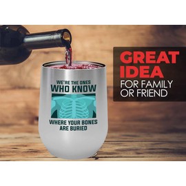 Radiologist Silver Edition Wine Tumbler 12oz - where your bones - Radiology Technician Humor Xray Sonographer Rad Tech Doctor MRI Technician